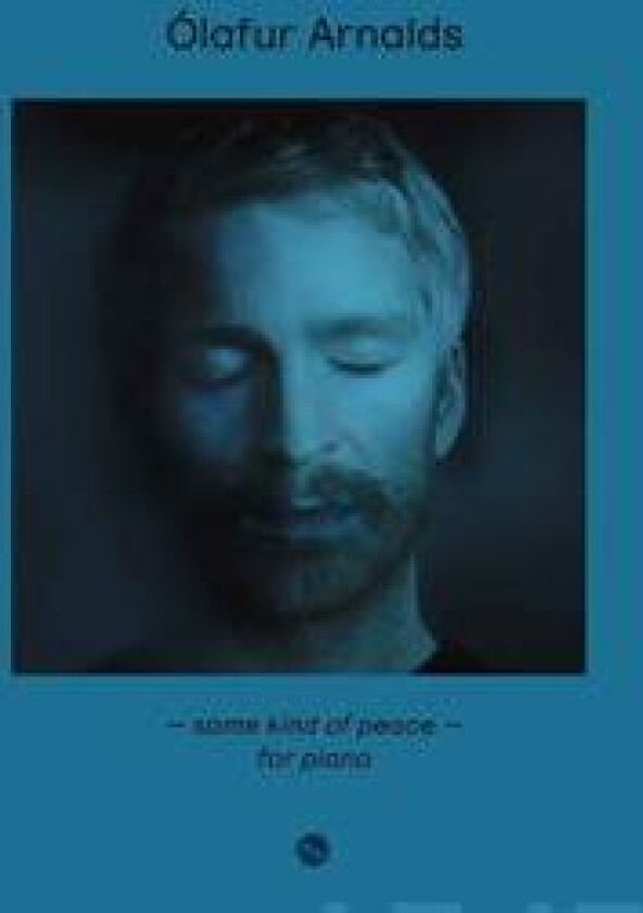 Ólafur Arnalds: Some Kind Of Peace - For Piano