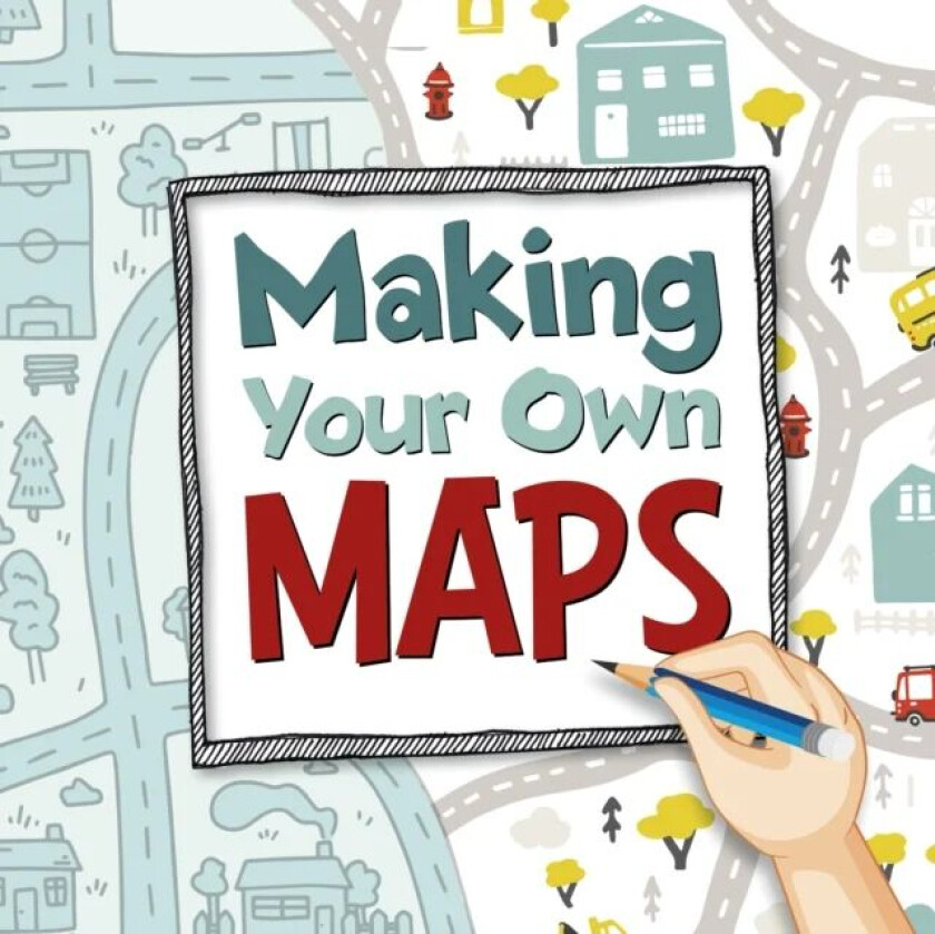 Making Your Own Maps av Susan Ahmadi Hansen