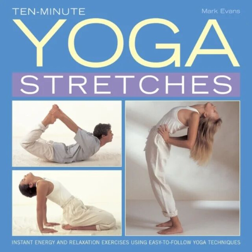 Ten-minute Yoga Stretches av Mark Evans