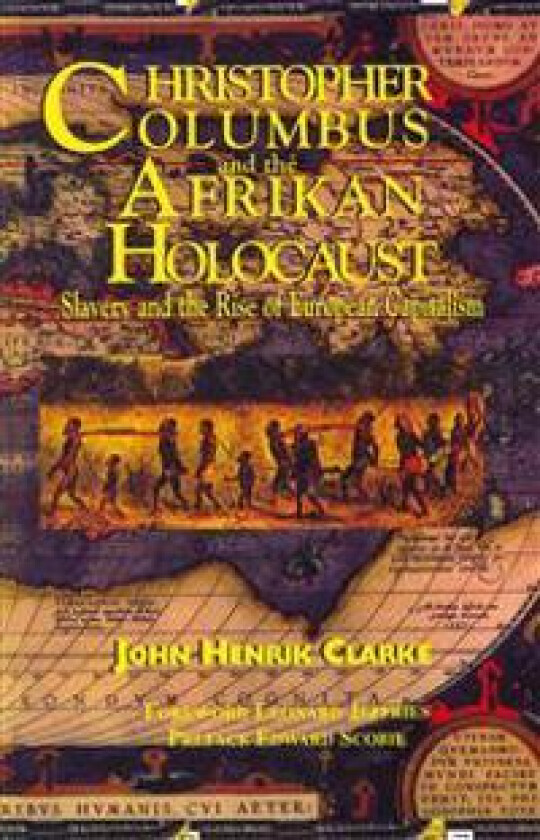 Christopher Columbus and the Afrikan Holocaust: Slavery and the Rise of European Capitalism