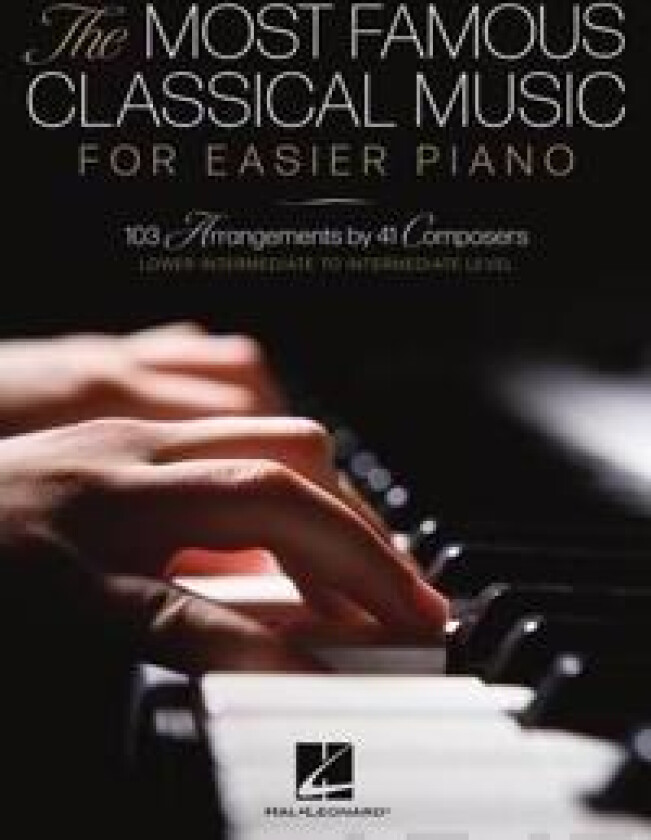The Most Famous Classical Music for Easier Piano - 103 Lower Intermediate to Intermediate Level Piano Solos