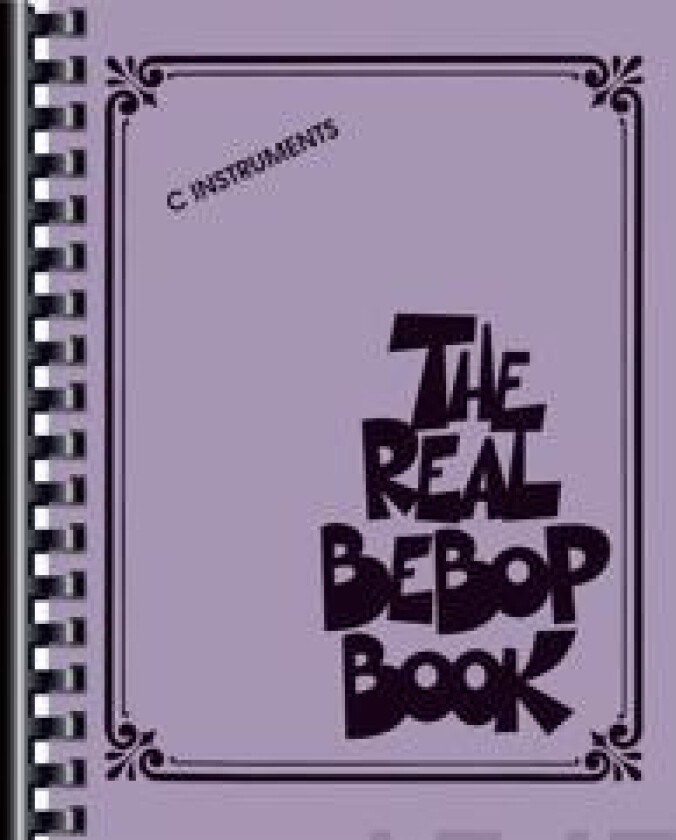 The Real Bebop Book: C Edition