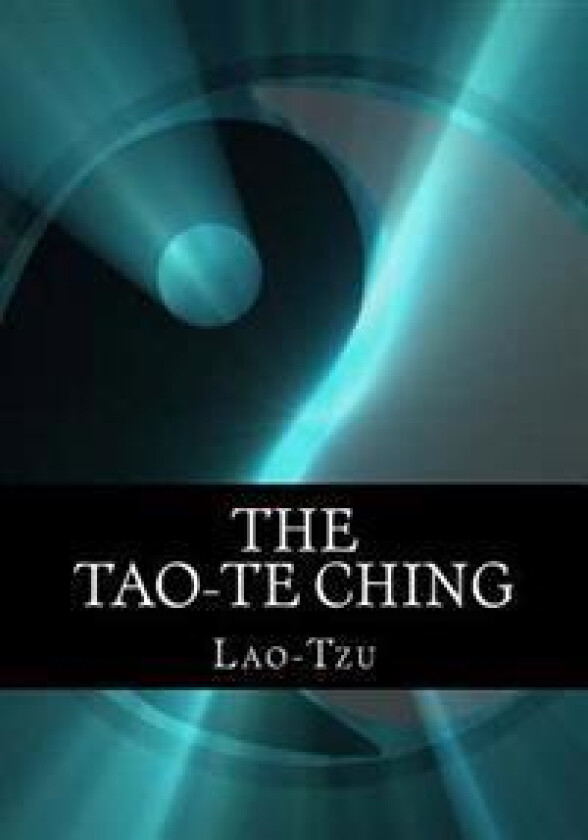 The Tao-Te Ching