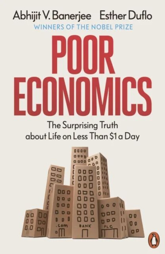 Poor Economics av Abhijit V. Banerjee, Esther Duflo