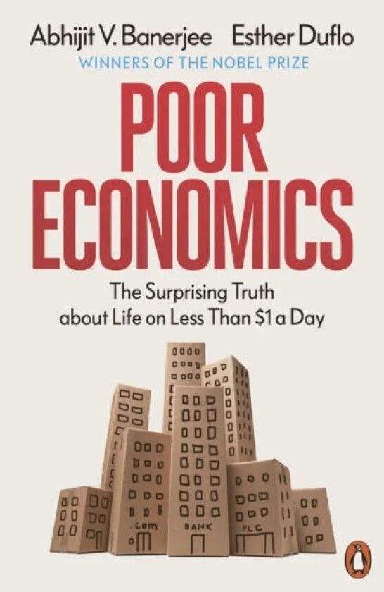 Poor Economics av Abhijit V. Banerjee, Esther Duflo