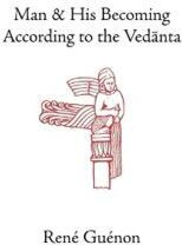 Man and His Becoming According to the Vedanta