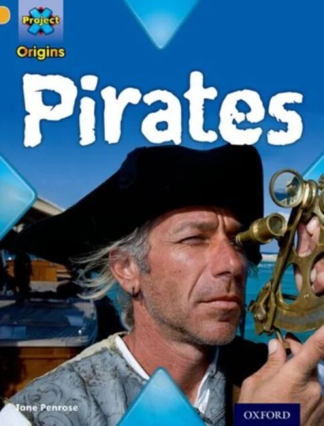 Project X Origins: Gold Book Band, Oxford Level 9: Pirates: Pirates av Jane Penrose