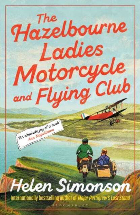 The Hazelbourne Ladies Motorcycle and Flying Club the captivating new novel from the bestselling author of Major Pettigrew's Last Stand