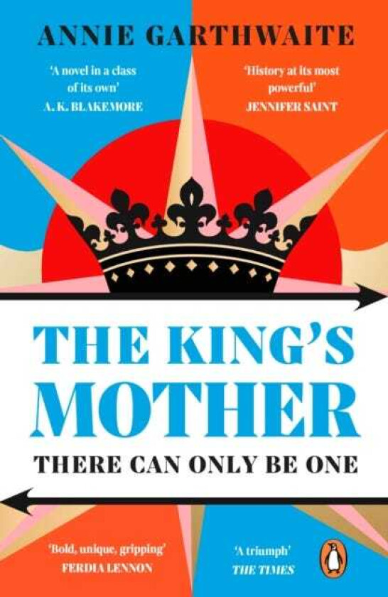 The King’s Mother Four mothers fight for their sons as the Wars of the Roses rage