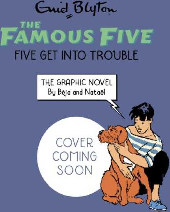 Famous Five Graphic Novel: Five Get Into Trouble Book 5