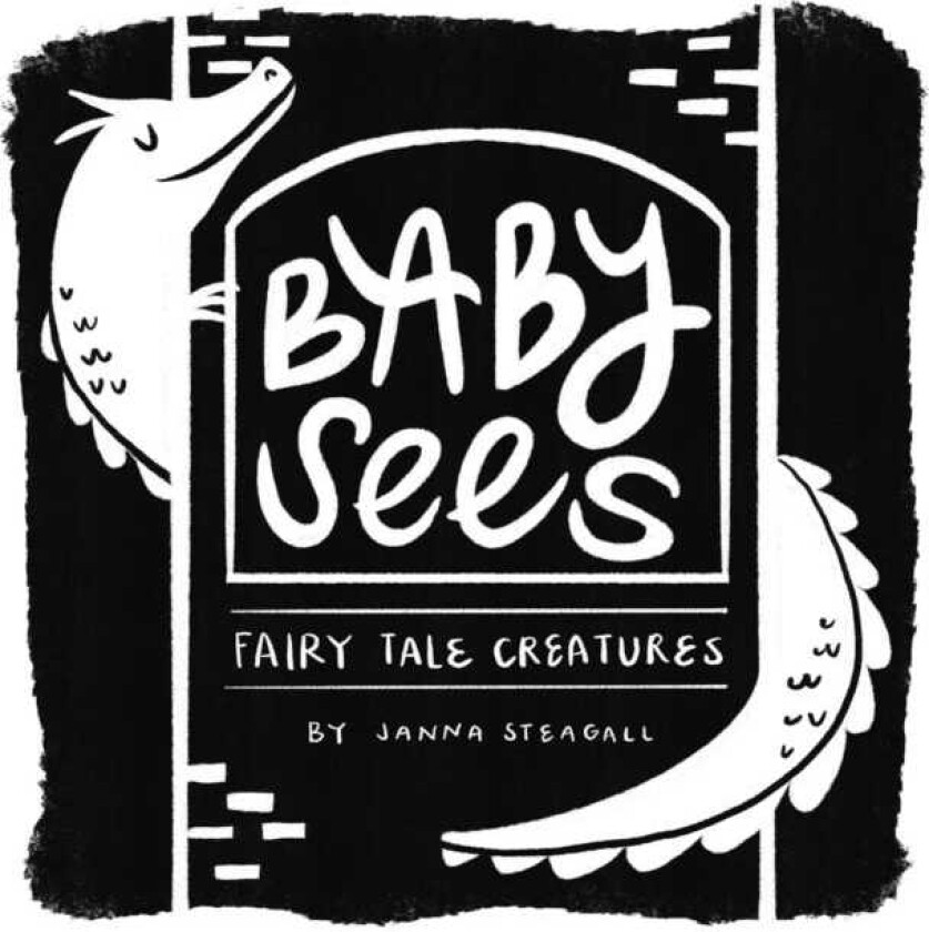 Baby Sees Fairy Tale Creatures A HighContrast Board Book for Babies