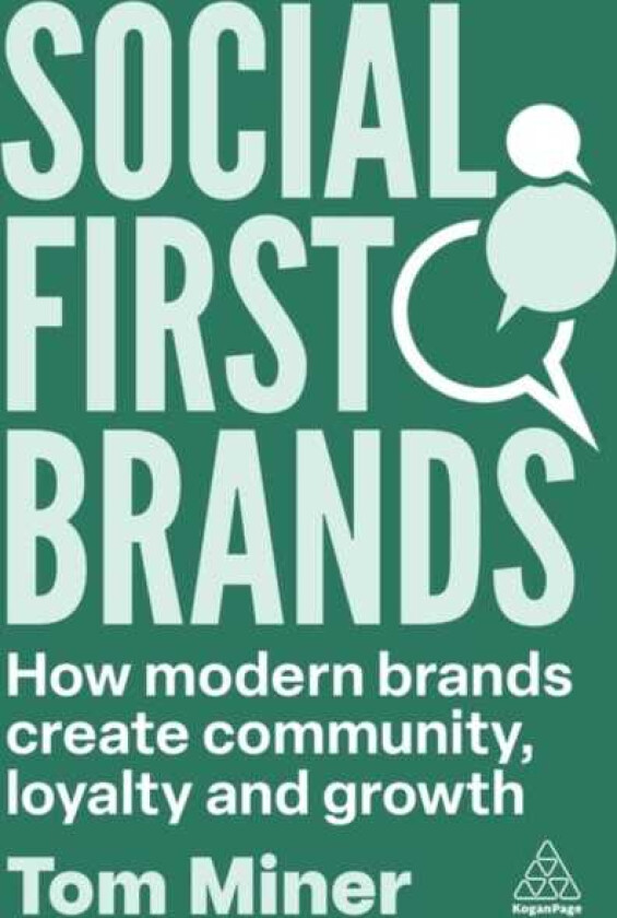 Social First Brands How Modern Brands Create Community, Loyalty and Word of Mouth Growth