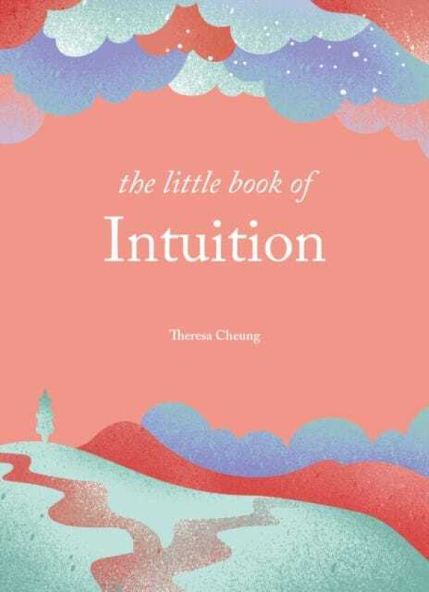 The Little Book of Intuition SImple practices for working with your sixth sense