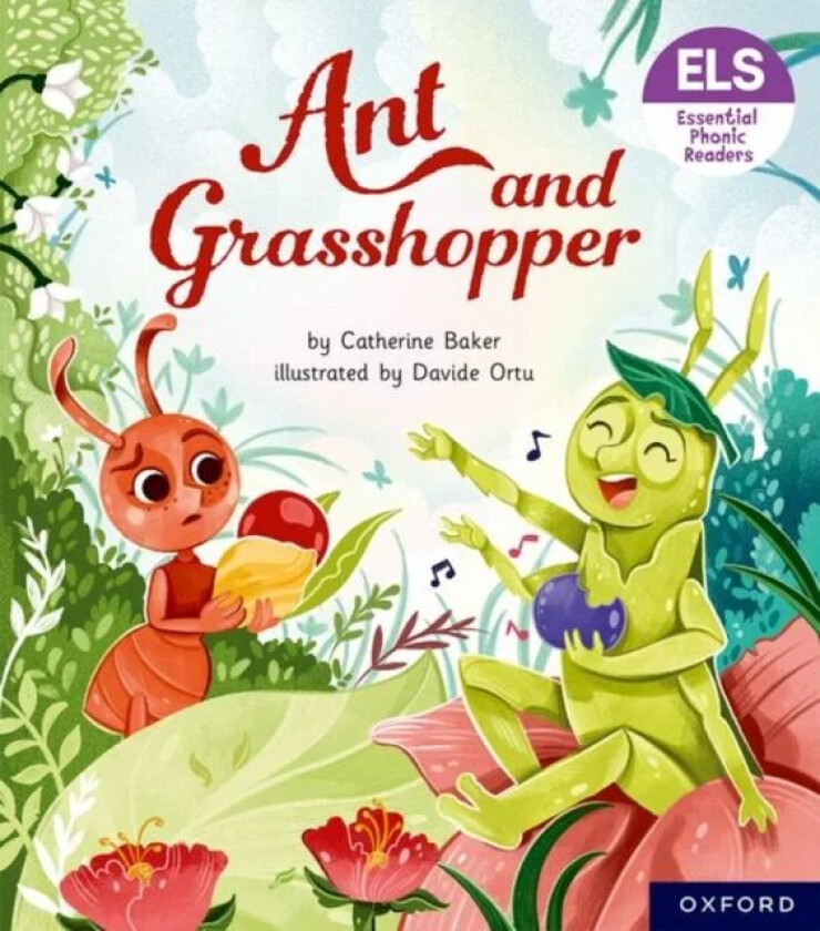 Essential Letters and Sounds: Essential Phonic Readers: Oxford Reading Level 7: Ant and Grasshopper av Catherine Baker