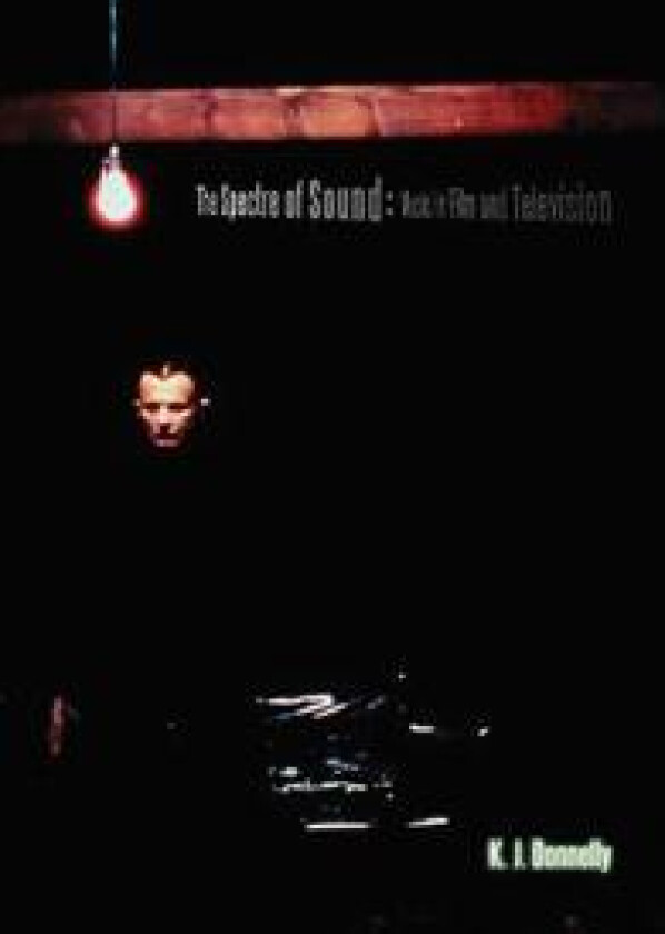 The Spectre of Sound: Music in Film and Television