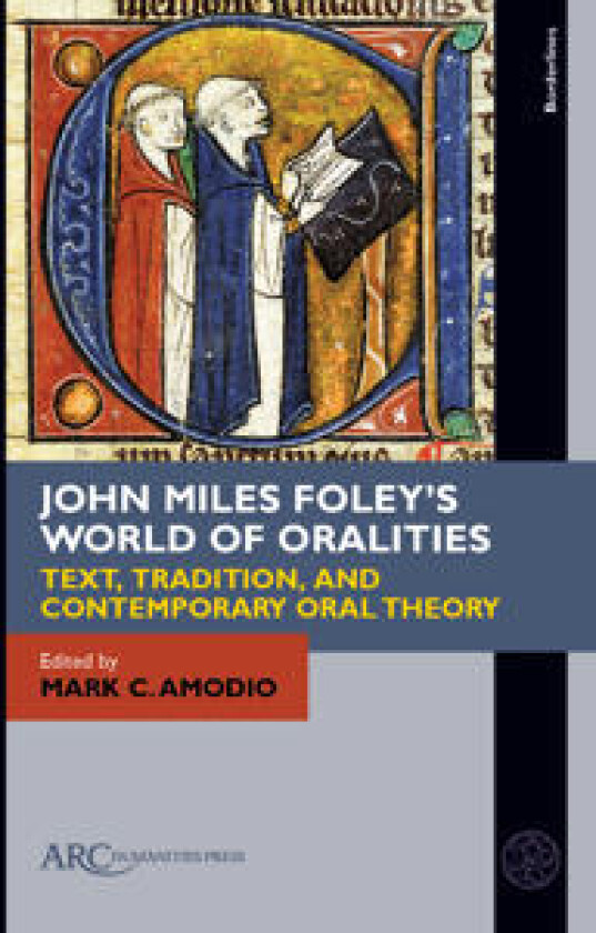 John Miles Foley's World of Oralities