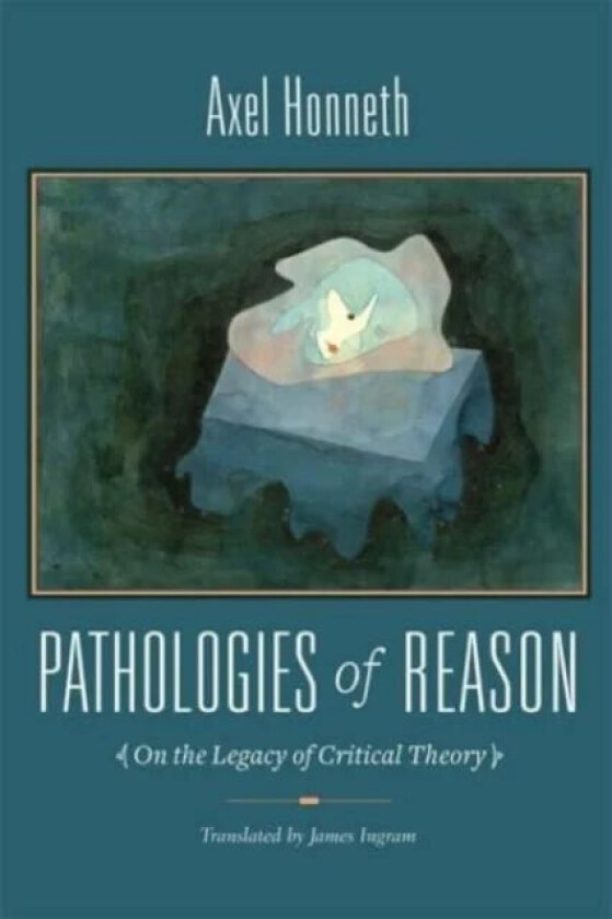 Pathologies of Reason av Axel Honneth