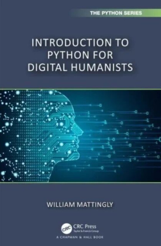 Introduction to Python for Humanists av William Mattingly