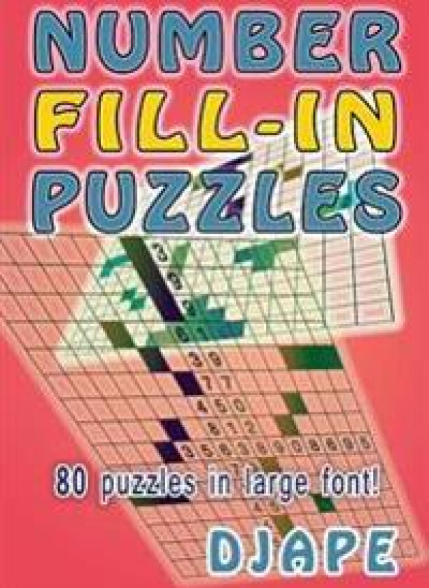 Number Fill-In Puzzles: 80 Puzzles in Large Font!