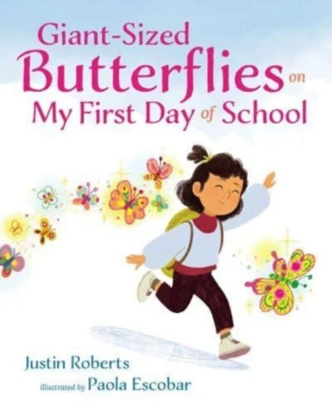 Giant-Sized Butterflies On My First Day of School av Justin Roberts