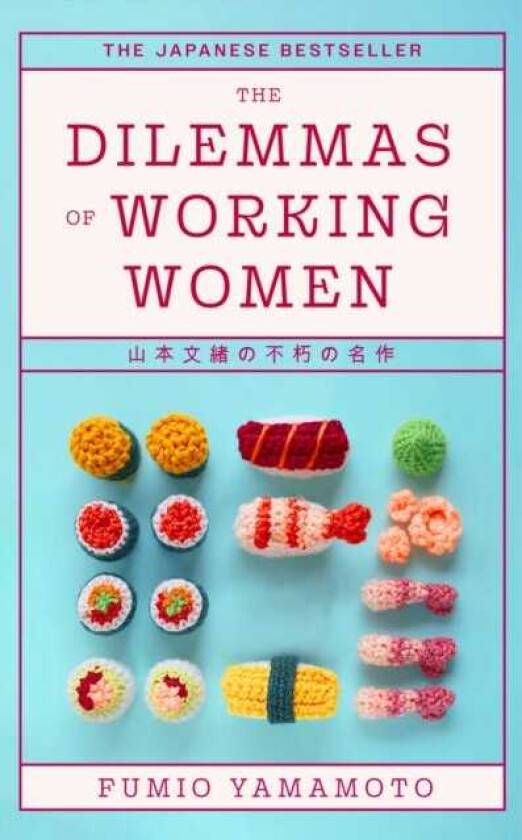 The Dilemmas of Working Women The Japanese Bestseller