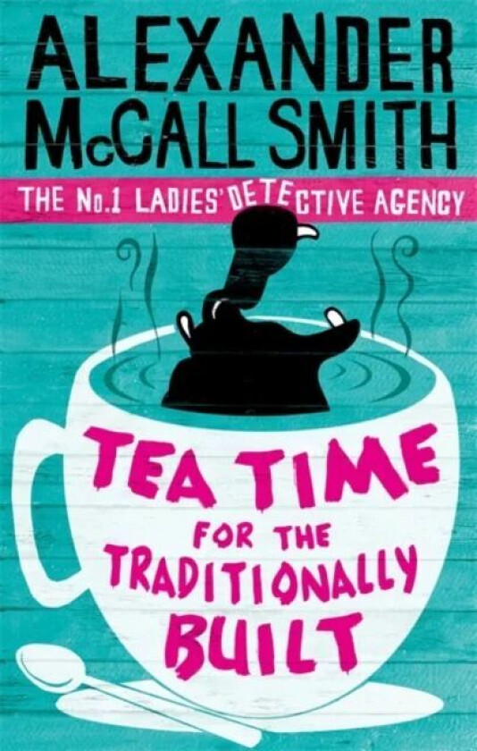 Tea Time For The Traditionally Built av Alexander McCall Smith