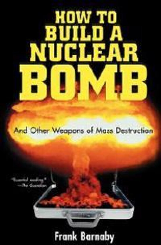 HOW TO BUILD A NUCLEAR BOMB