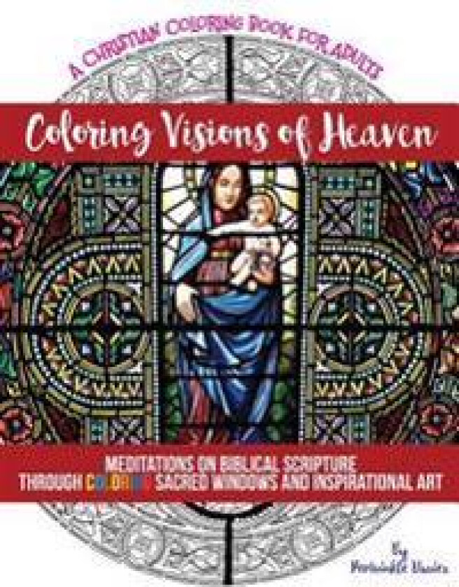 Coloring Visions of Heaven: An Inspirational Christian Coloring Book of Scenes Inspired by the Bible for Adults of Faith Seeking Peace