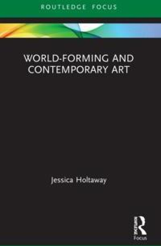 World-Forming and Contemporary Art