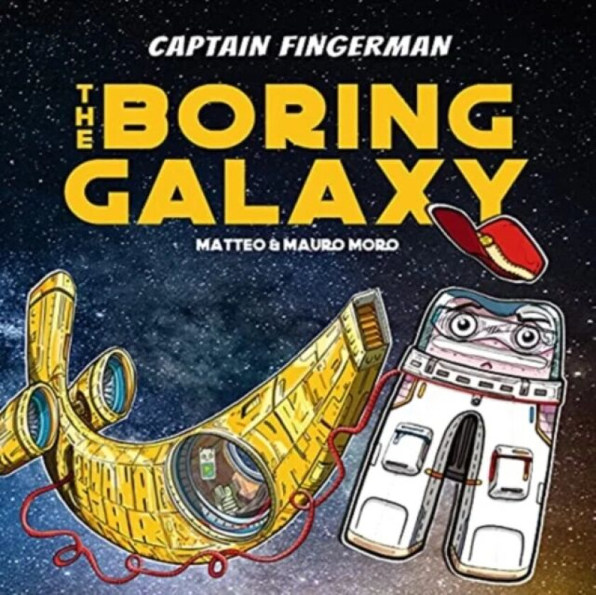 Captain Fingerman: The Boring Galaxy av Mauro Moro, Matteo Moro