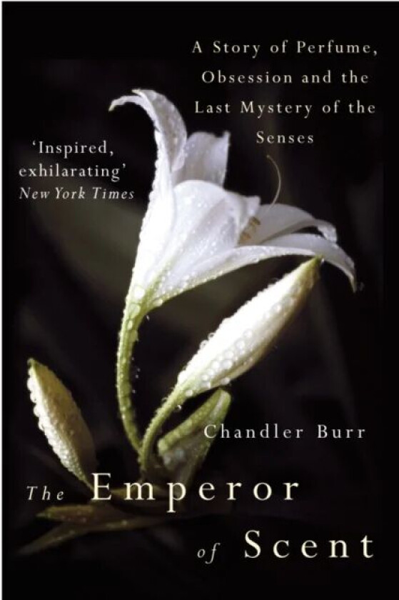 The Emperor Of Scent av Chandler Burr