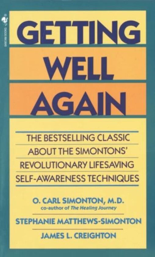 Getting Well Again av O. Carl M.D. Simonton, James Creighton, Stephanie Matthews Simonton