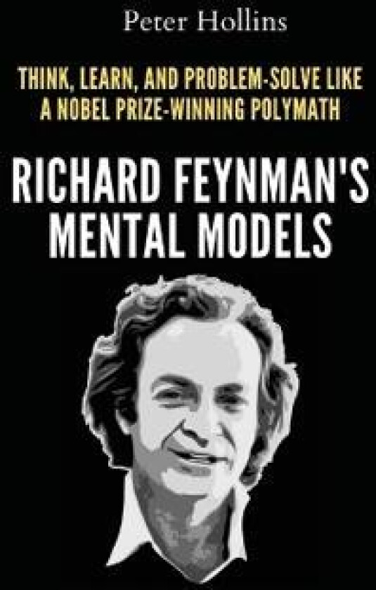 Richard Feynman's Mental Models