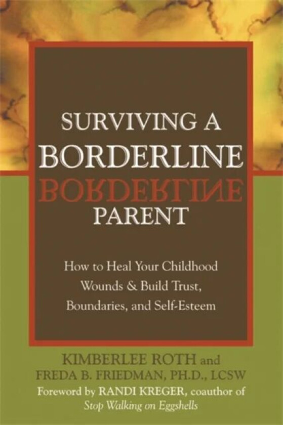 Surviving A Borderline Parent av Freda B. Friedman, Kimberlee Roth