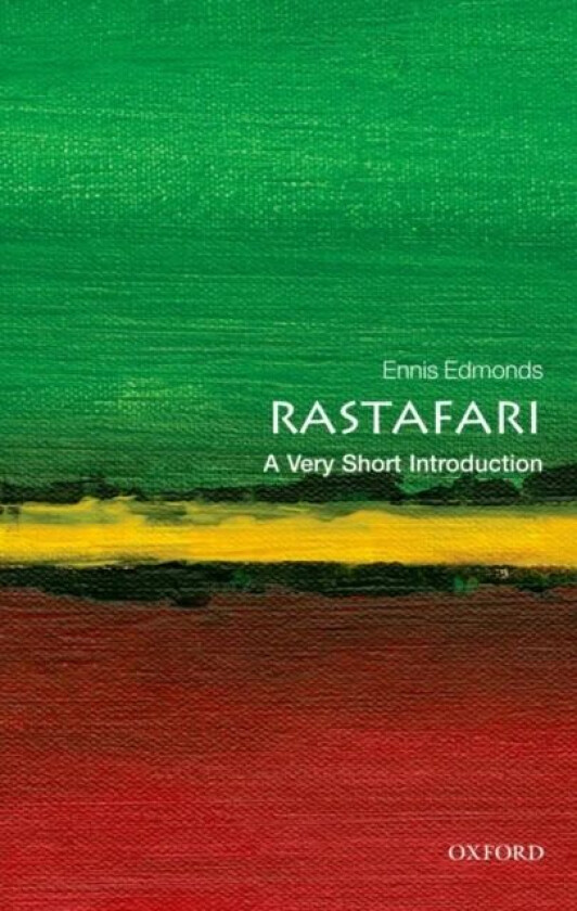 Rastafari: A Very Short Introduction av Ennis B. (Associate Professor of Religious Studies Kenyon College Gambier Ohio) Edmonds