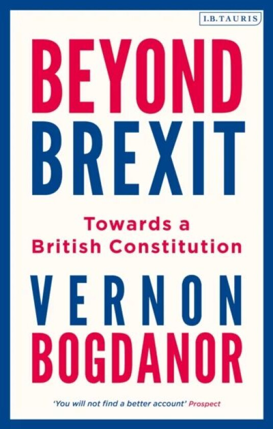 Beyond Brexit av Vernon (King's College London) Bogdanor