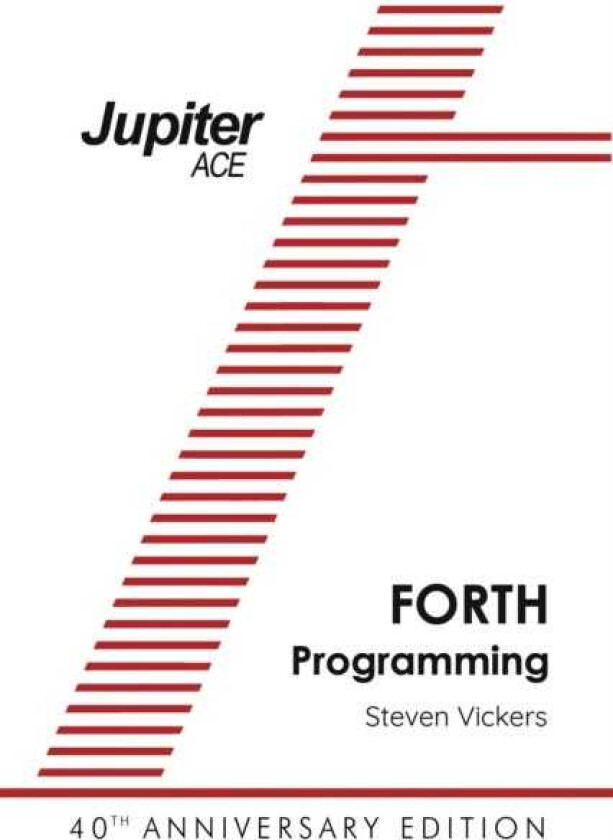 The Jupiter Ace Manual 40th Anniversary Edition