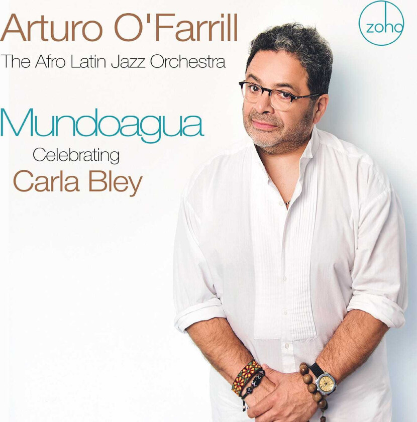 Arturo O'Farrill, The Afro Latin Jazz Orchestra Mundoagua Celebrating Carla Bley CD
