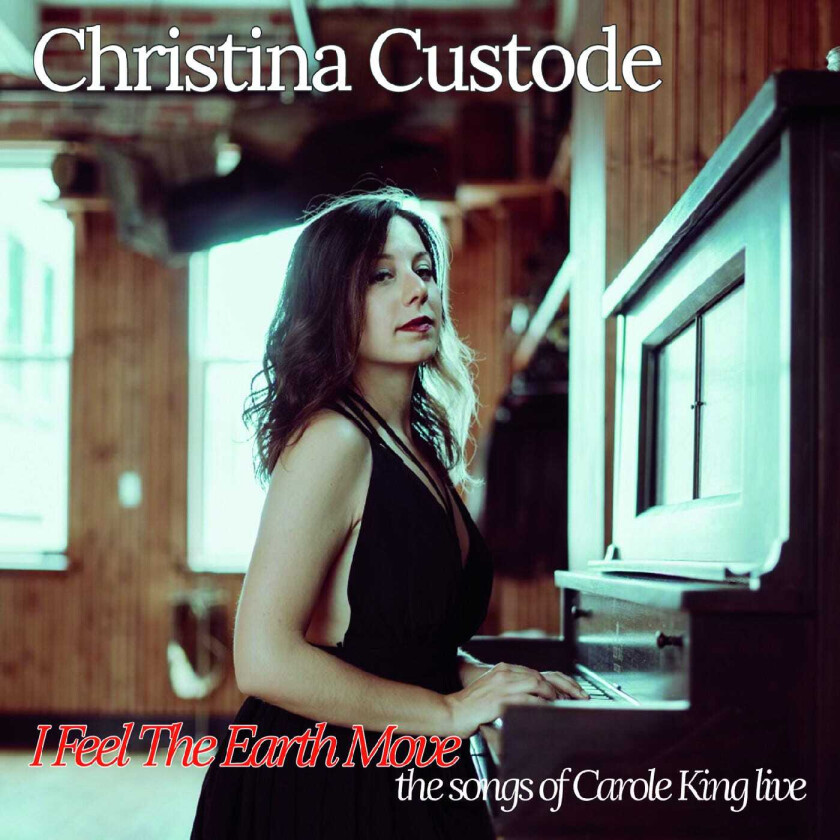 Christina Custode I Feel The Earth Move: The Songs Of Carole King Live CD
