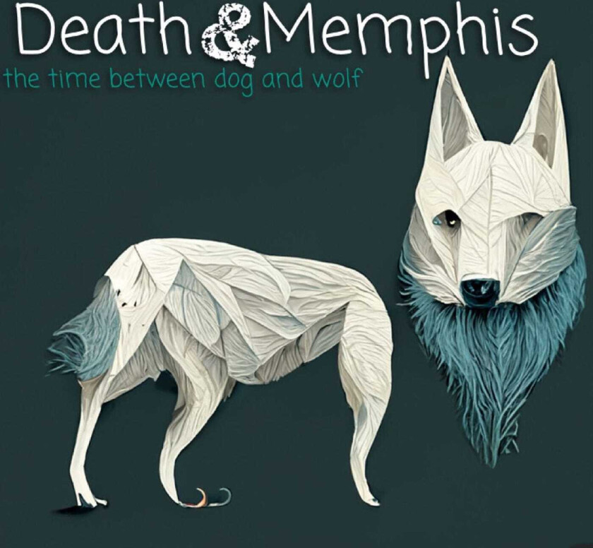Death And Memphis The Time Between Dog And Wolf CD
