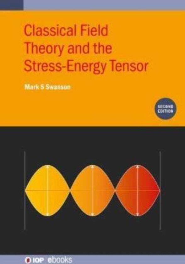 Classical Field Theory and the StressEnergy Tensor (Second Edition)