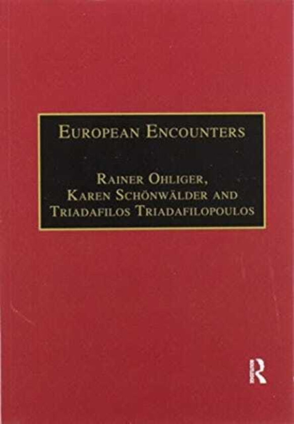 European Encounters Migrants, Migration and European Societies Since 1945