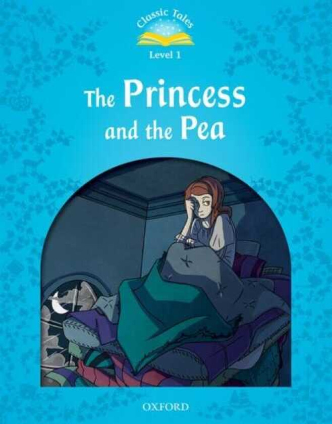 Classic Tales Second Edition: Level 1: The Princess and the Pea