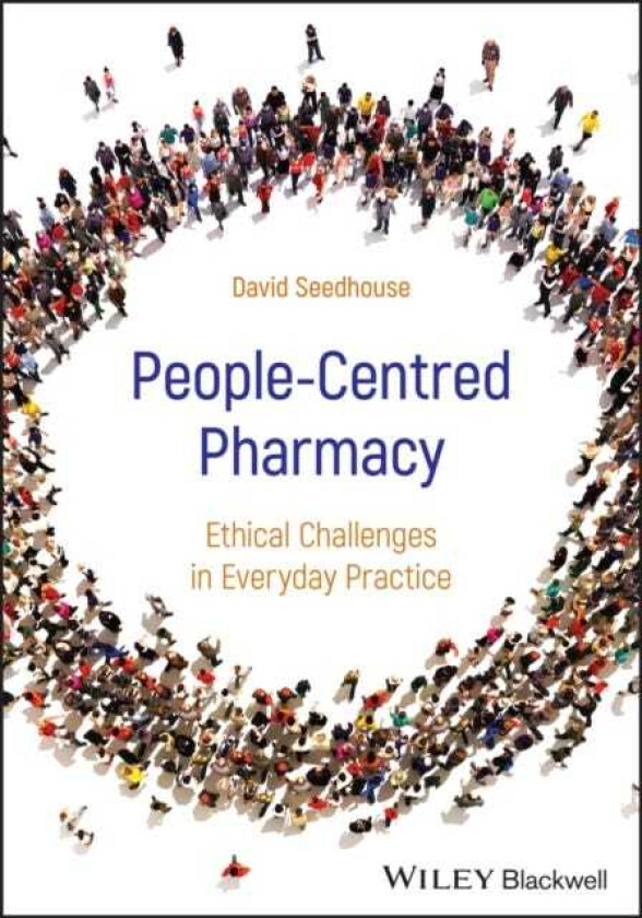 PeopleCentred Pharmacy Ethical Challenges in Everyday Practice