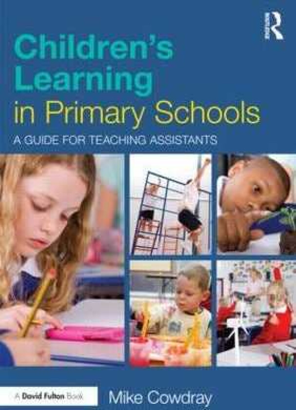 Children's Learning in Primary Schools A guide for Teaching Assistants