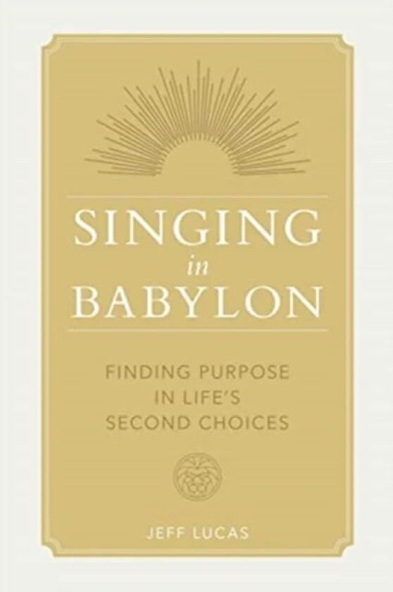 Singing in Babylon av Jeff Lucas