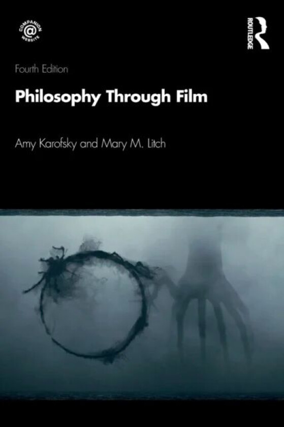 Philosophy through Film av Amy Karofsky, Mary Litch