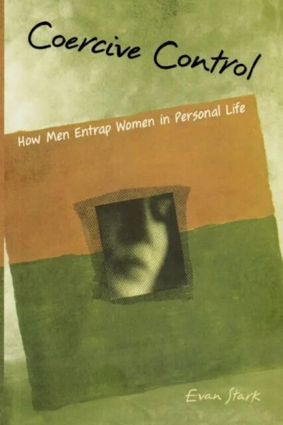Coercive Control av Evan (Associate Professor of Public Affairs and Administration Associate Professor of Public Affairs and Administration Rutgers Un