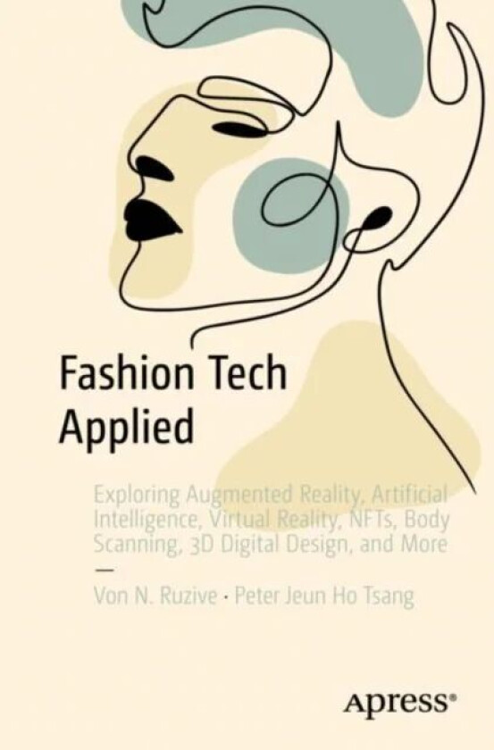 Fashion Tech Applied av Von N. Ruzive, Peter Jeun Ho Tsang
