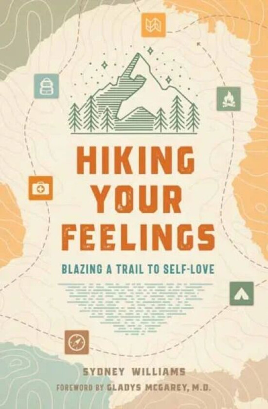 Hiking Your Feelings av Sydney¿ MacGarey Gladys Williams